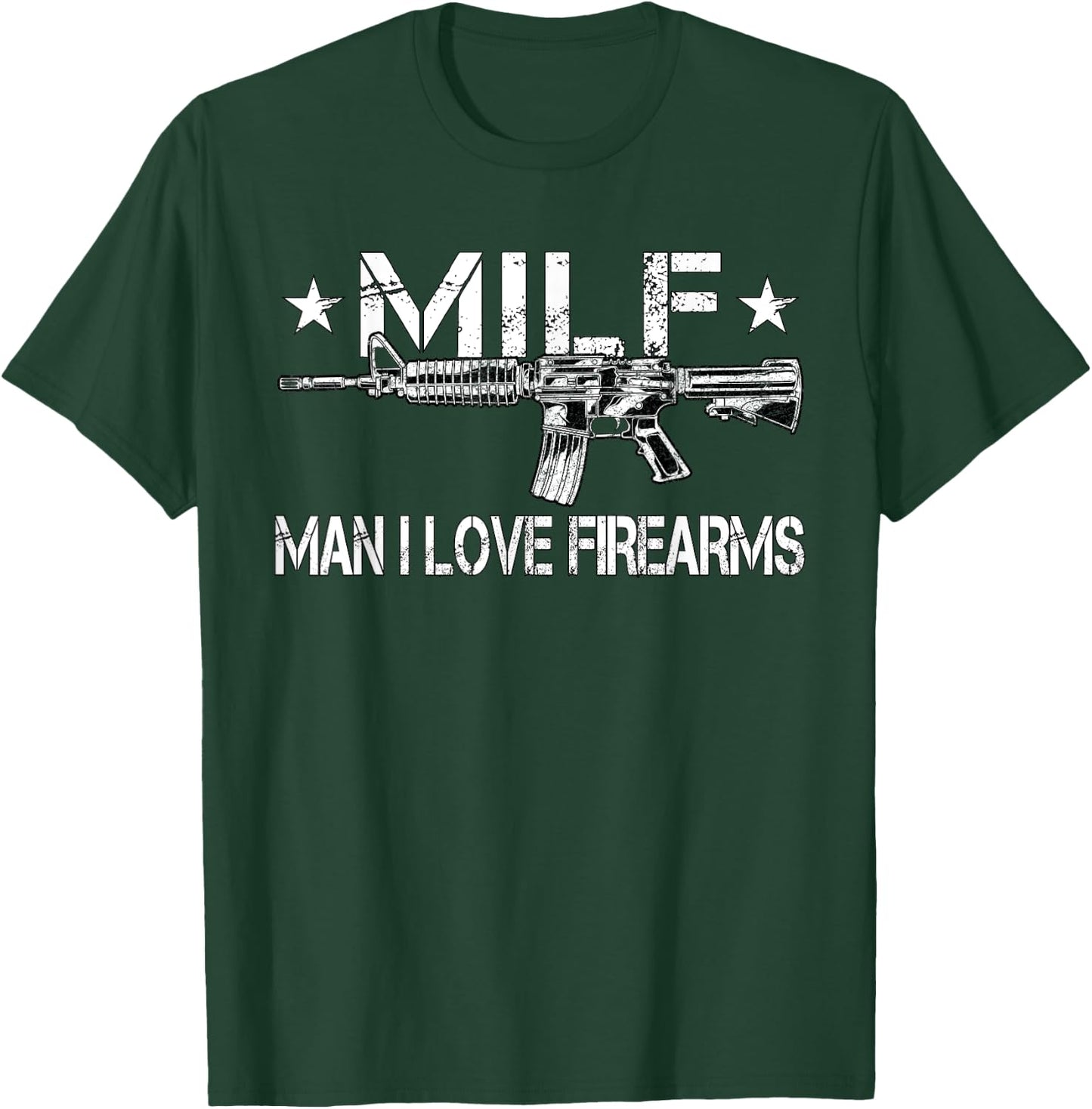MILF Man I Love Firearms, Pro Gun Owners Rights T-Shirt - T-Shirt | Forest