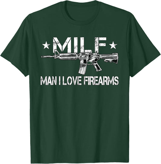 MILF Man I Love Firearms, Pro Gun Owners Rights T-Shirt - T-Shirt | Forest
