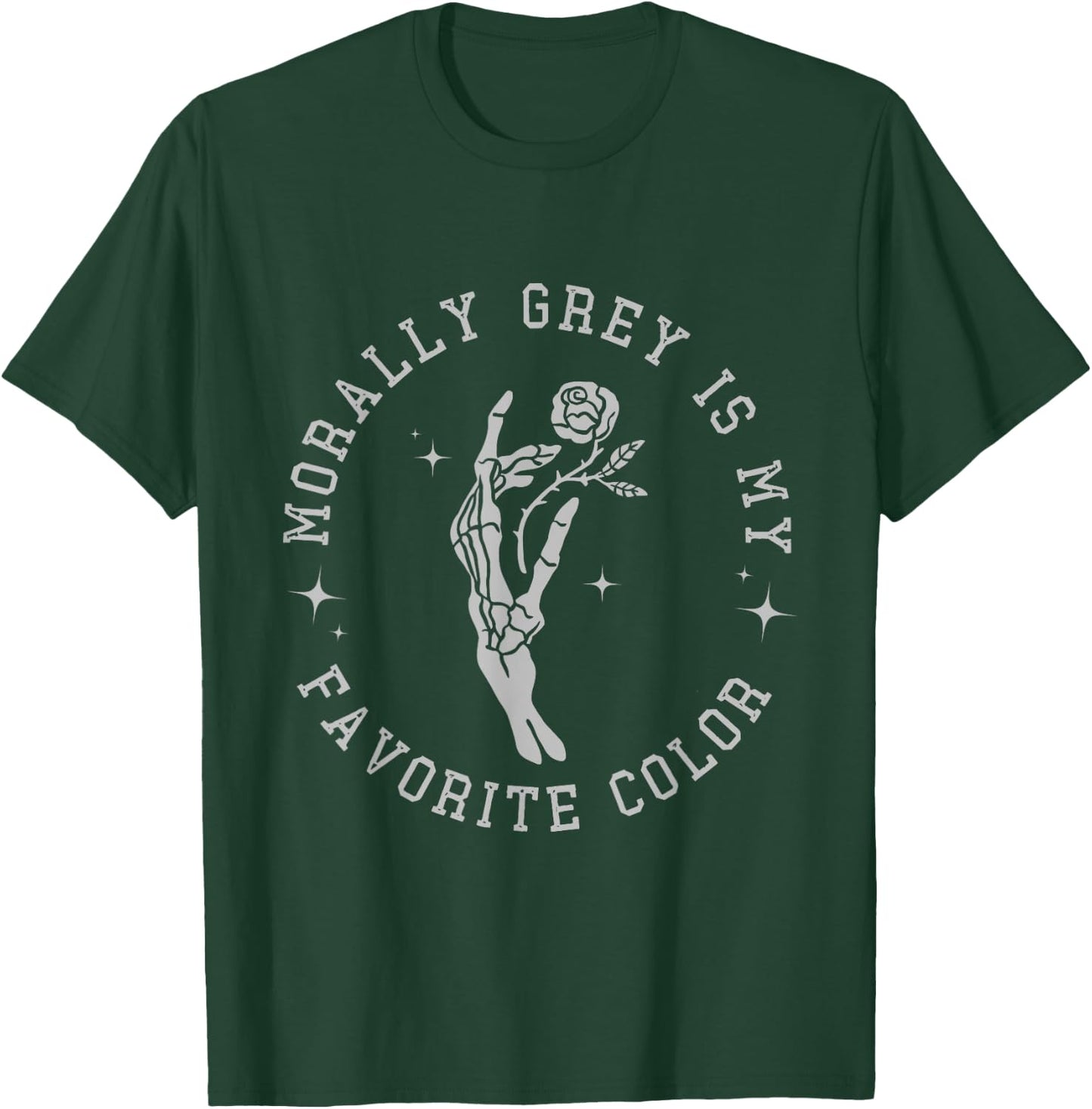 Morally Grey is My Favorite Color Apparel T-Shirt - T-Shirt | Forest
