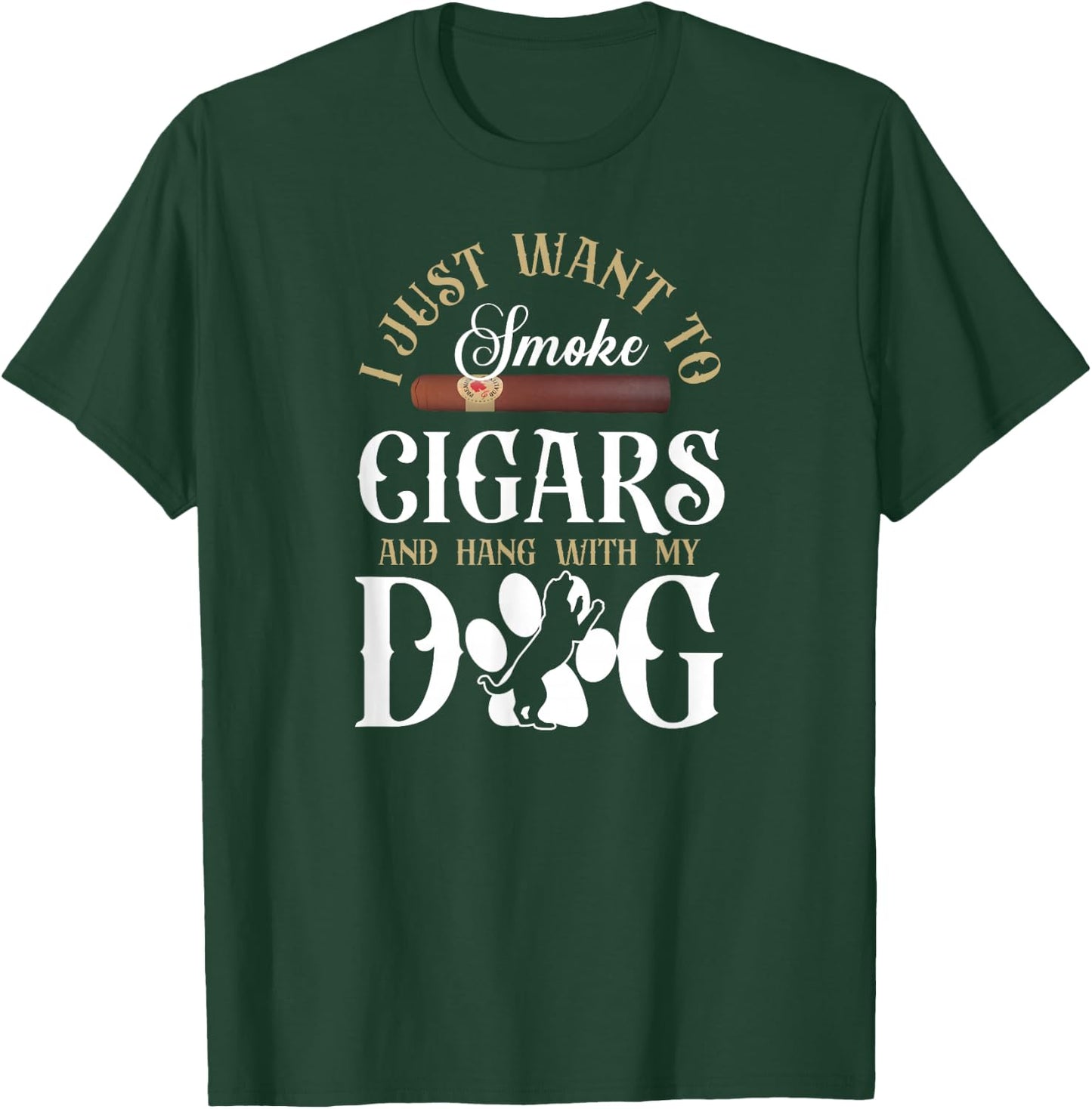Cigar Smoking Dog Vintage I Just Wanna To Smoke Cigars And T-Shirt - T-Shirt | Forest