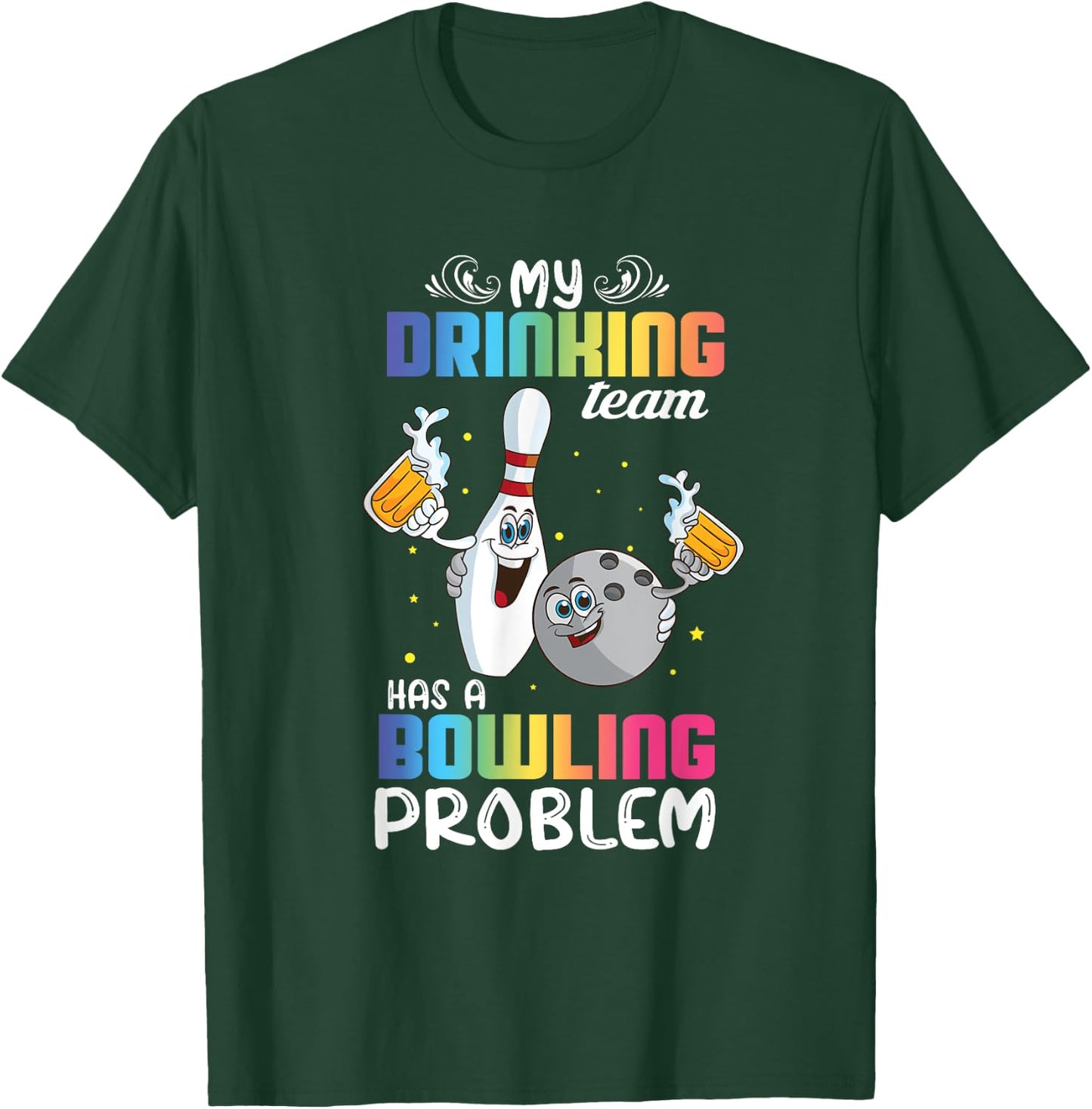 My Drinking Team Has A Bowling Problem Funny Index T-Shirt - T-Shirt | Forest