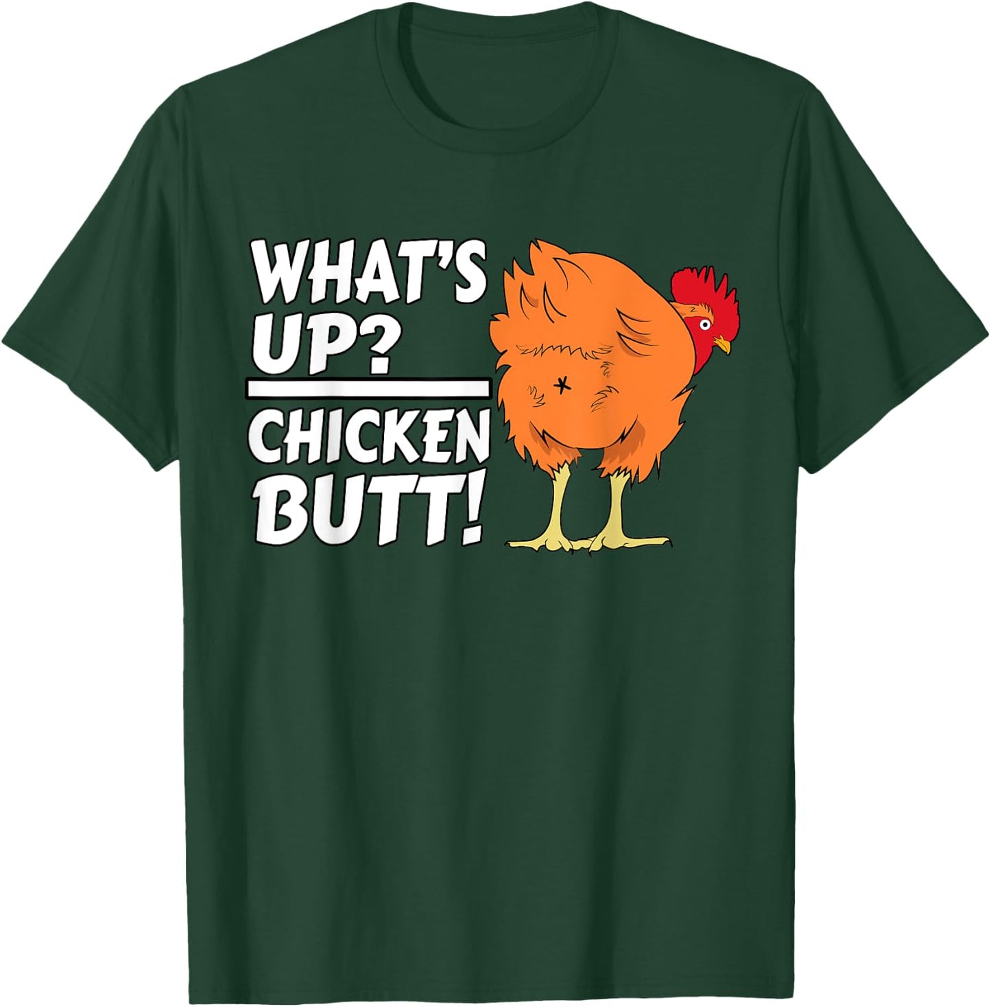What's Up? Chicken Butt! - Funny Chicken Joke Chicken Owner T-Shirt - T-Shirt | Forest