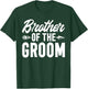 Brother of the Groom Brother T-Shirt - T-Shirt | Forest