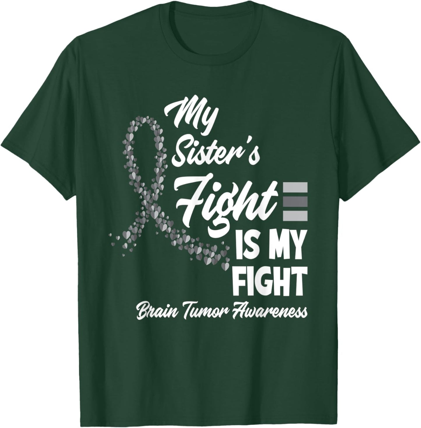 My Sister's Fight Is My Fight Brain Tumor Awareness T-Shirt - T-Shirt | Forest