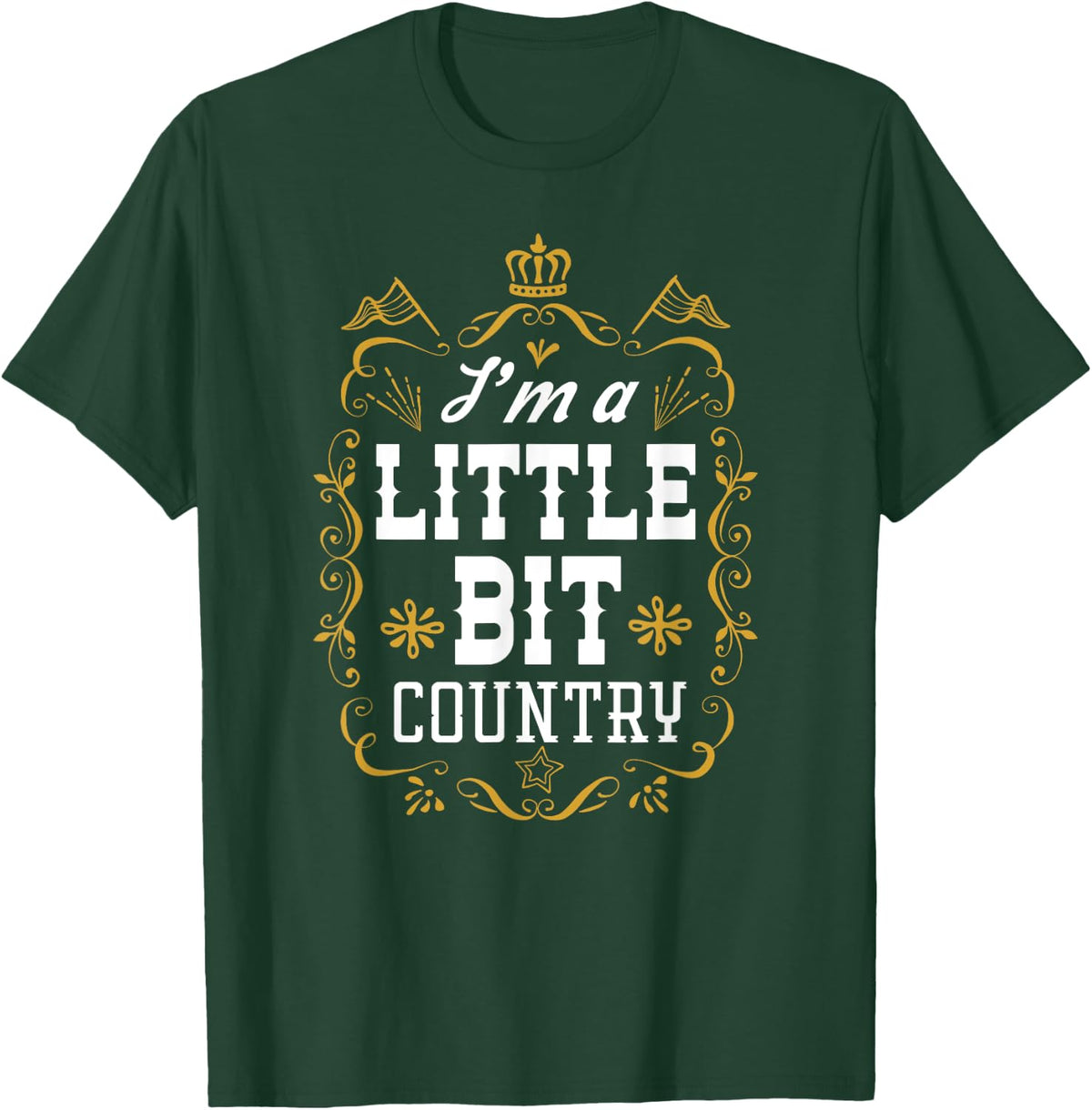 I'm A Little Bit Country Funny Country Music T-Shirt - T-Shirt | Forest