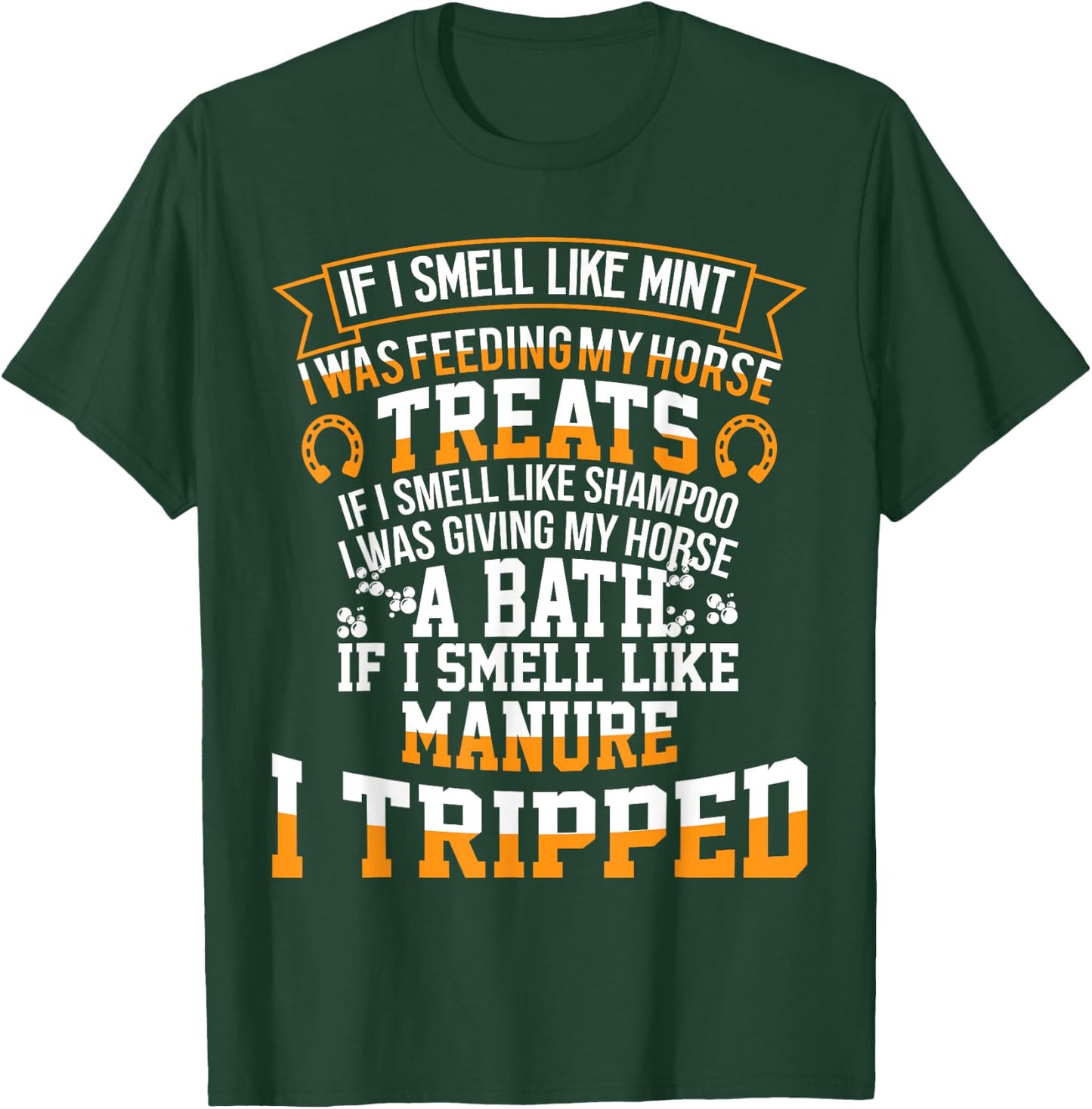 If I Smell Like Mint I Was Feeding My Horse Treats T-Shirt - T-Shirt | Forest