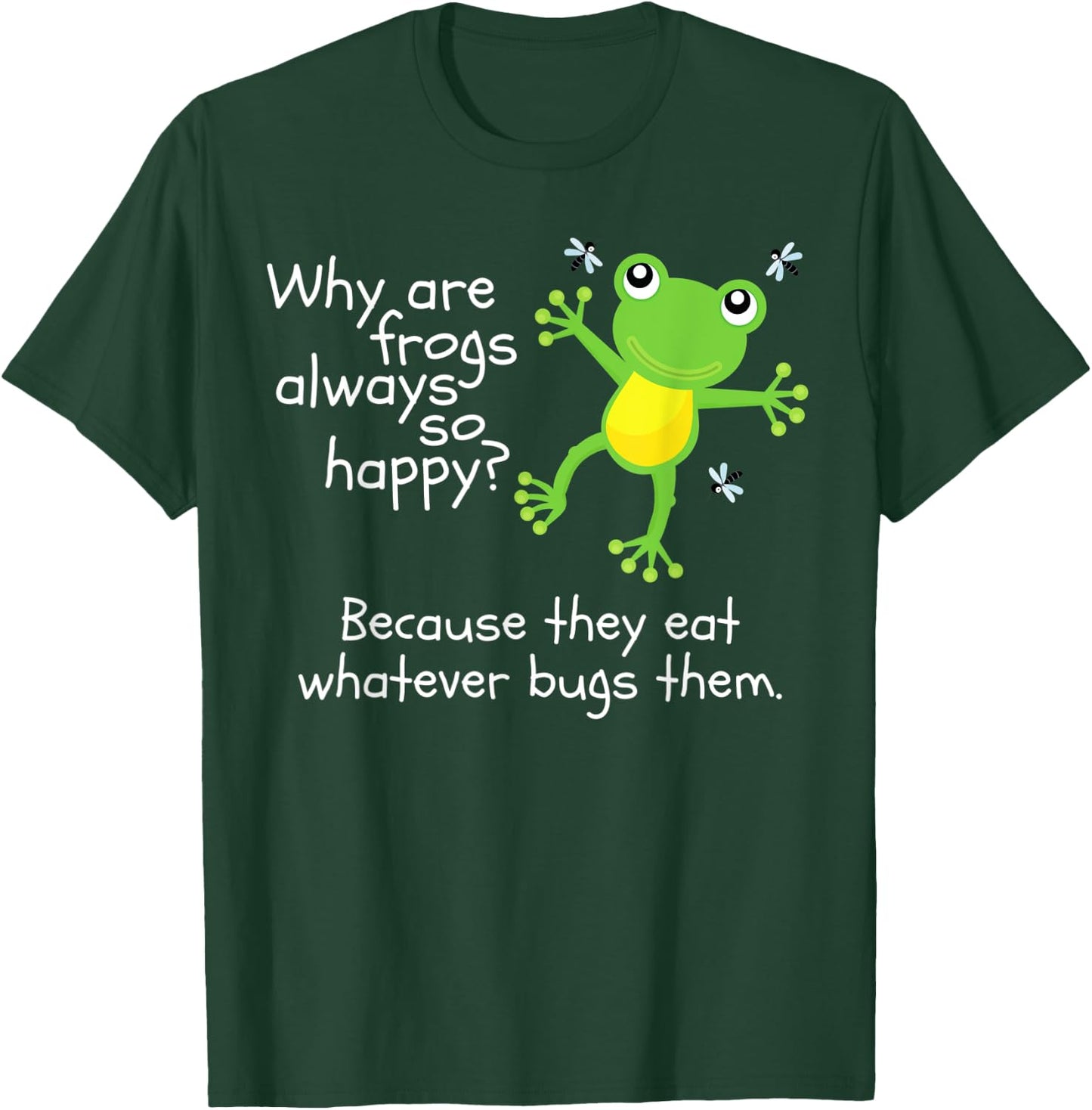 Why are Frogs Happy They Eat Whatever Bugs Them Kids Joke T-Shirt - T-Shirt | Forest