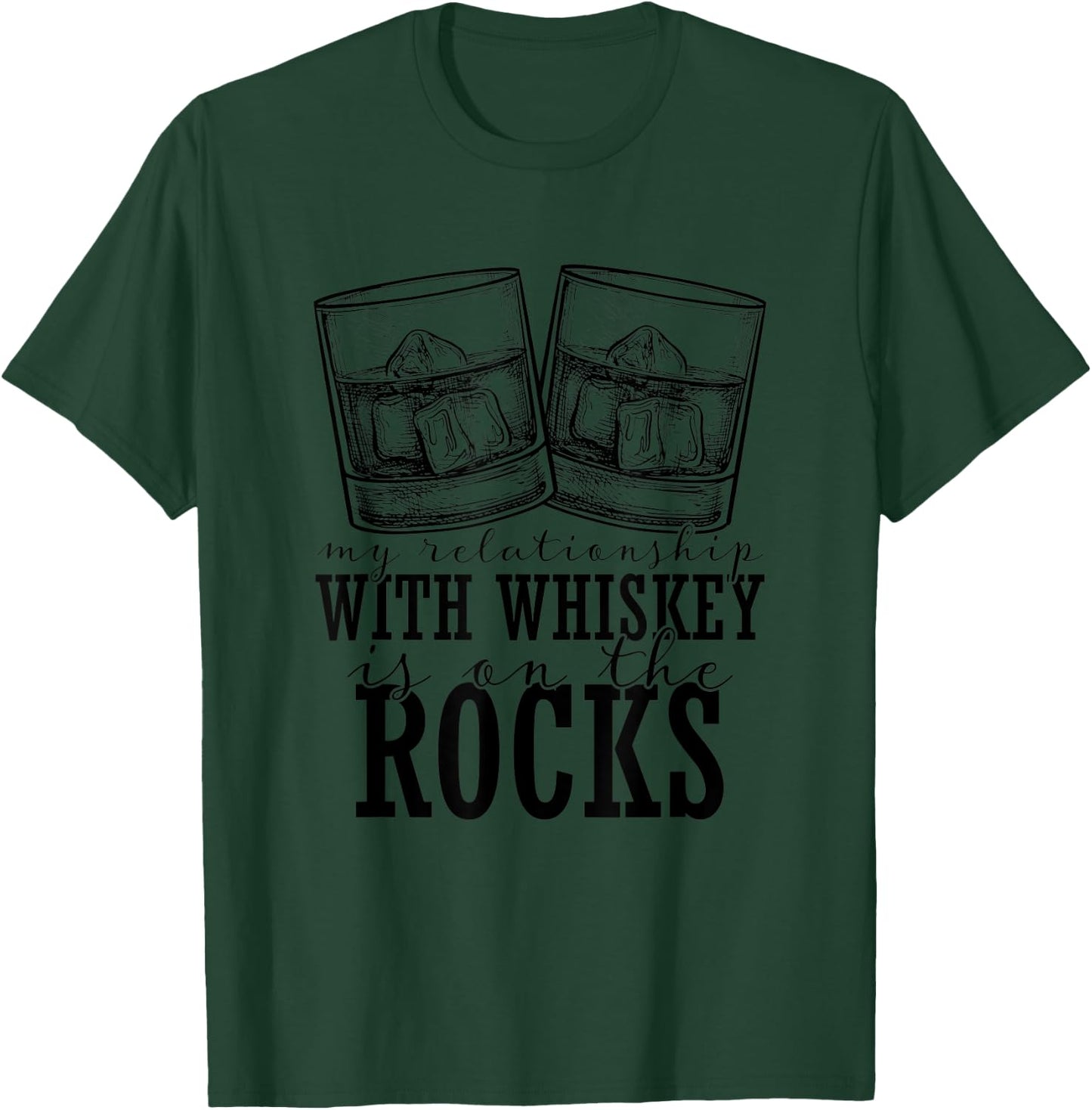 My Relationship With Whiskey Is On The Rocks Funny Drinking T-Shirt - T-Shirt | Forest
