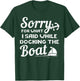 Sorry For What I Said While Docking The Boat Boater Gift T-Shirt - T-Shirt | Forest