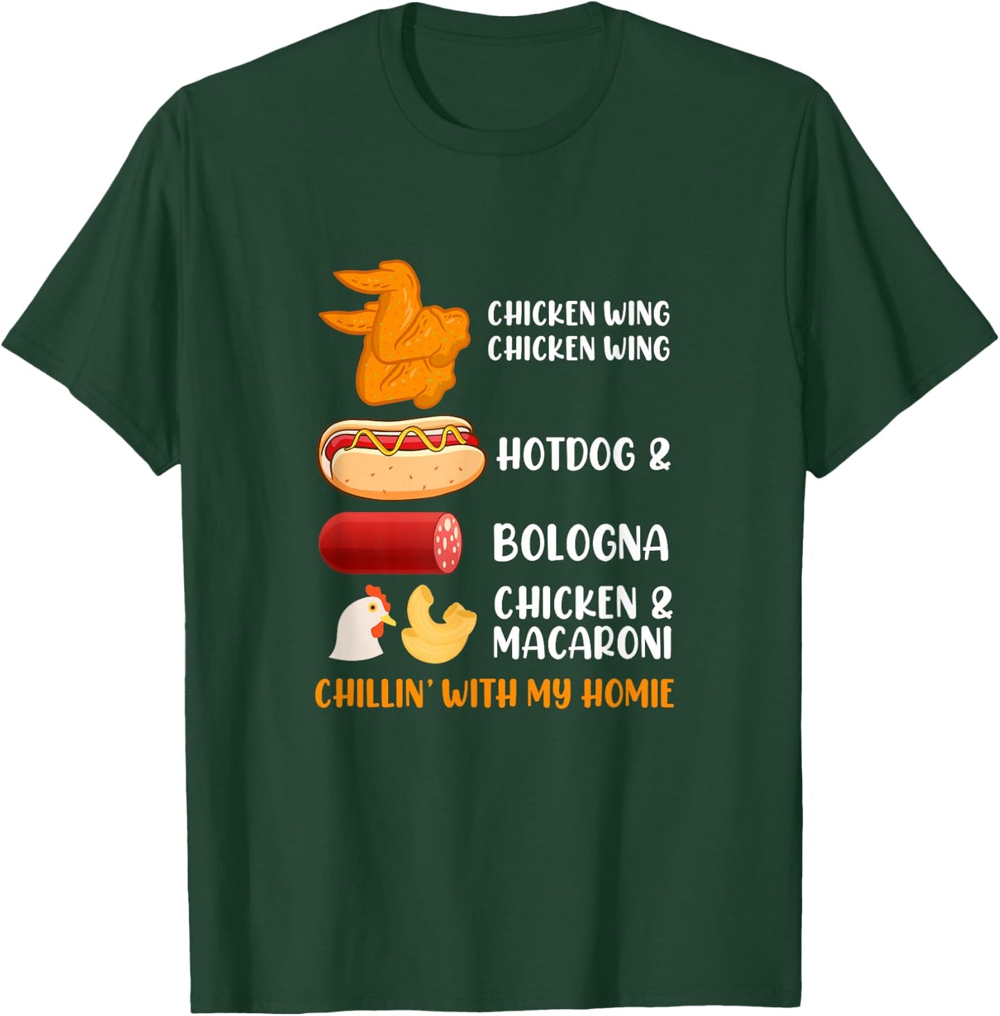 Chillin' With My Homie Chicken Wing Hotdog Bologna Macaroni T-Shirt - T-Shirt | Forest