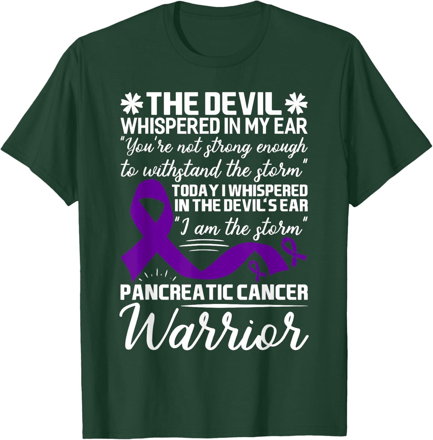 The Devil Whispered in My Ear Pancreatic Cancer T-Shirt - T-Shirt | Forest