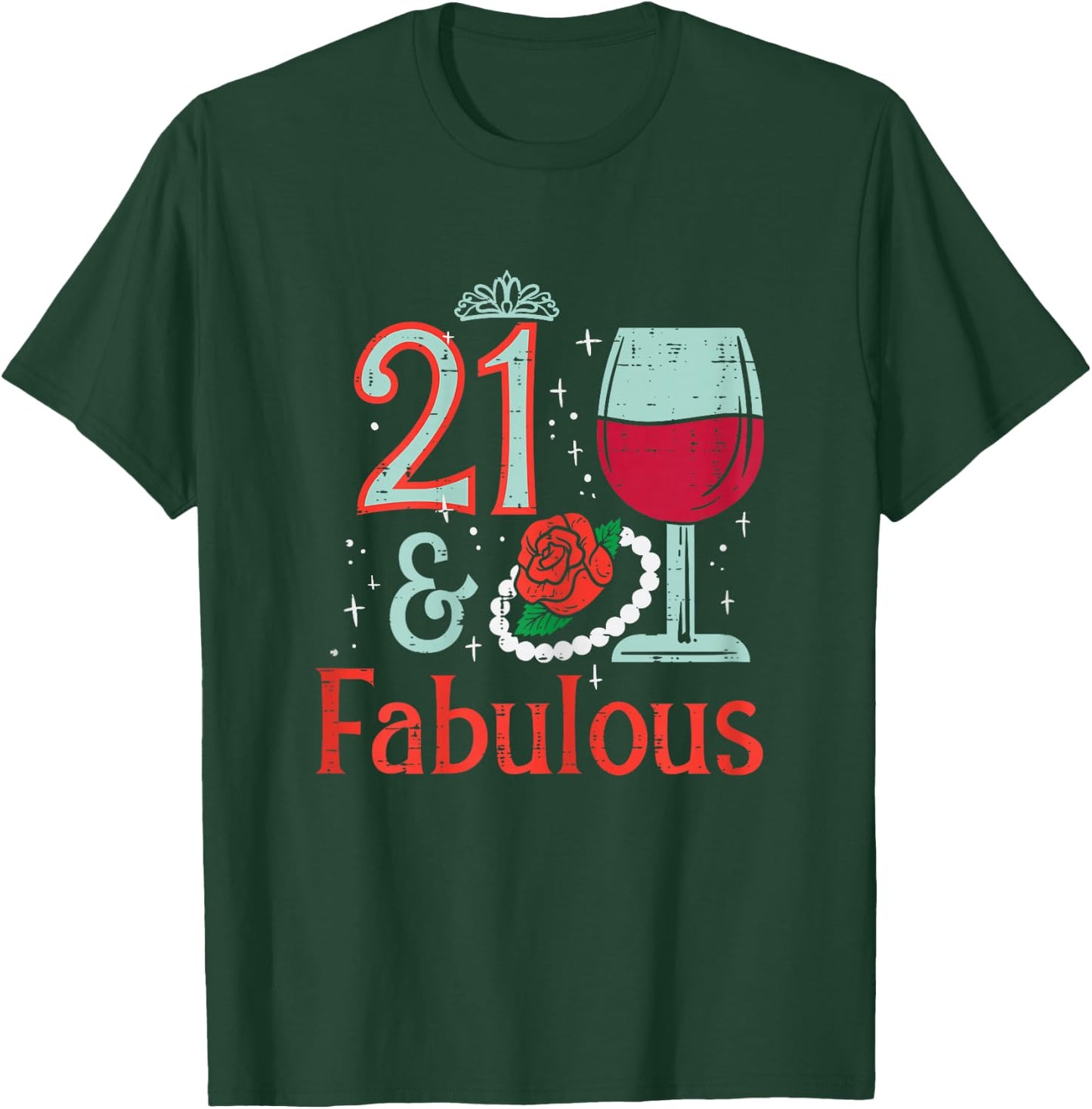 21 & Fabulous Wine Rose Funny 21st Birthday Party Women Her T-Shirt - T-Shirt | Forest