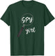 Spy Girl Espionage True Crime Private Spying Detective T-Shirt - T-Shirt | Forest