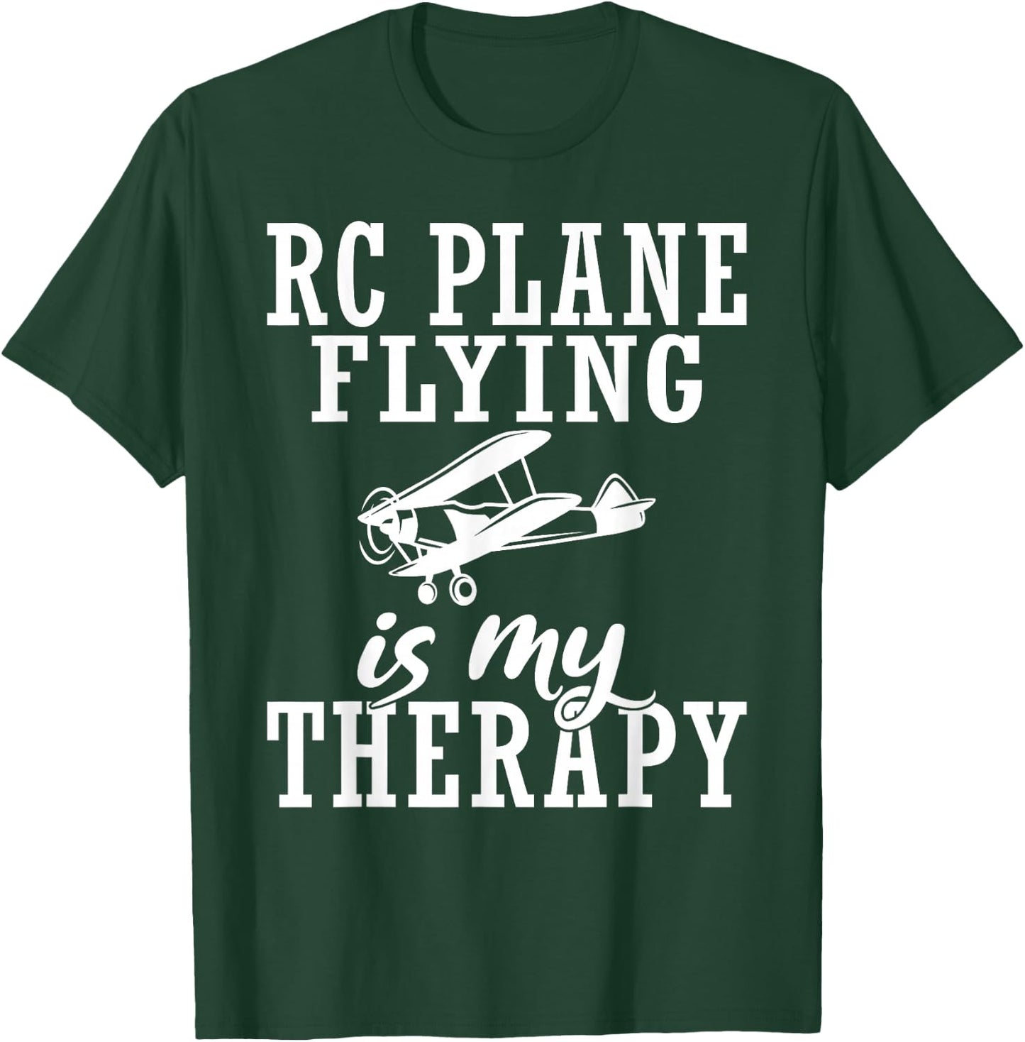 RC Plane Flying is my Therapy RC Plane T-Shirt - T-Shirt | Forest