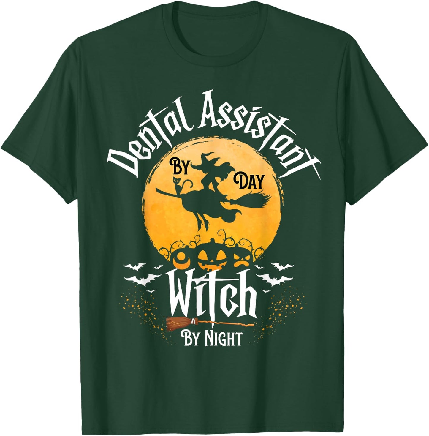 Funny Dentist Halloween Dental Assistant By Day Witch Night T-Shirt - T-Shirt | Forest