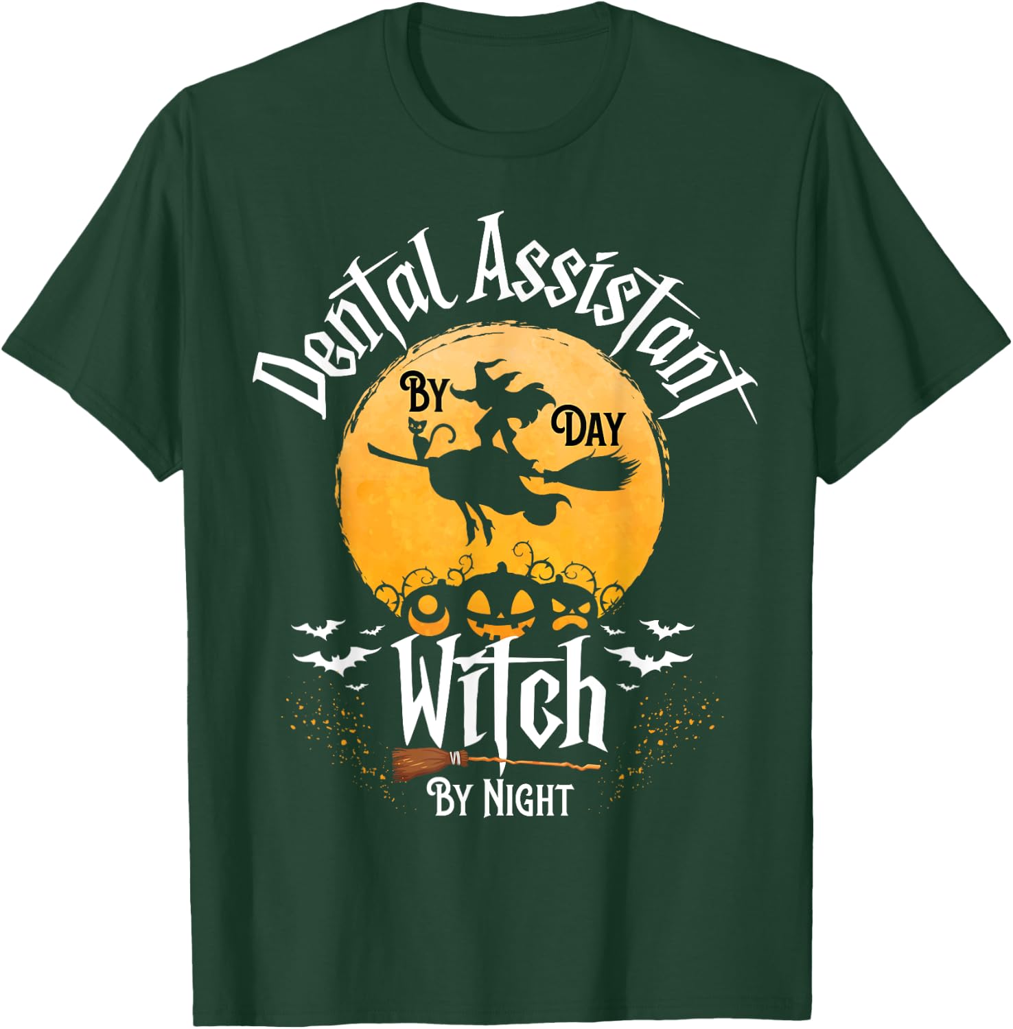Funny Dentist Halloween Dental Assistant By Day Witch Night T-Shirt - T-Shirt | Forest
