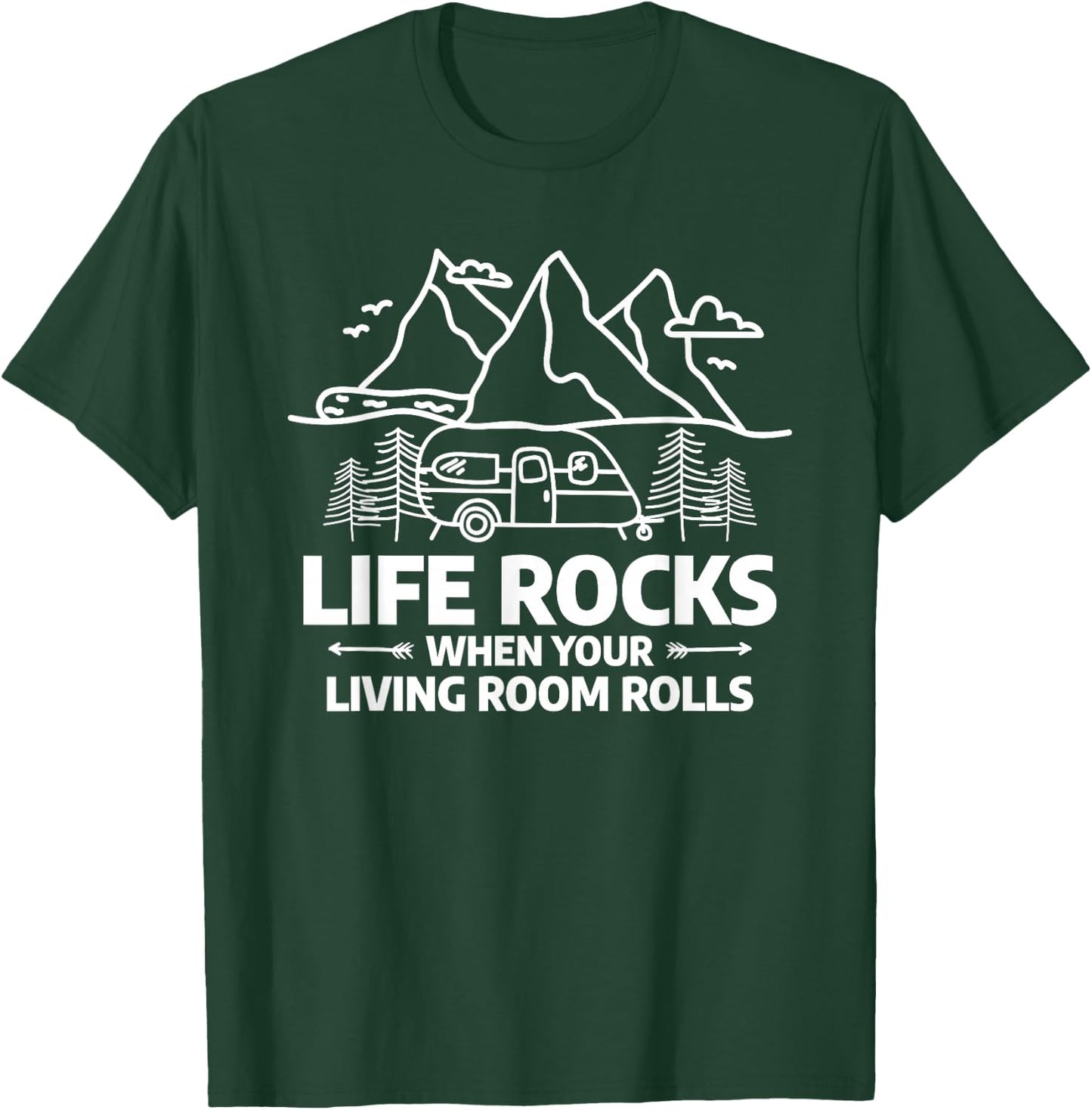 Life Rocks When Your Living Room Rolls Motorhome Camping T-Shirt - T-Shirt | Forest