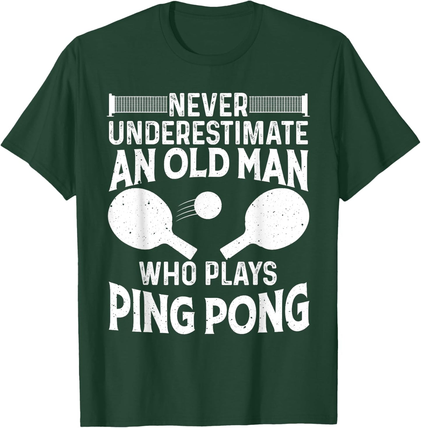 Funny Ping Pong Design Men Dad Grandpa Table Tennis Player T-Shirt - T-Shirt | Forest
