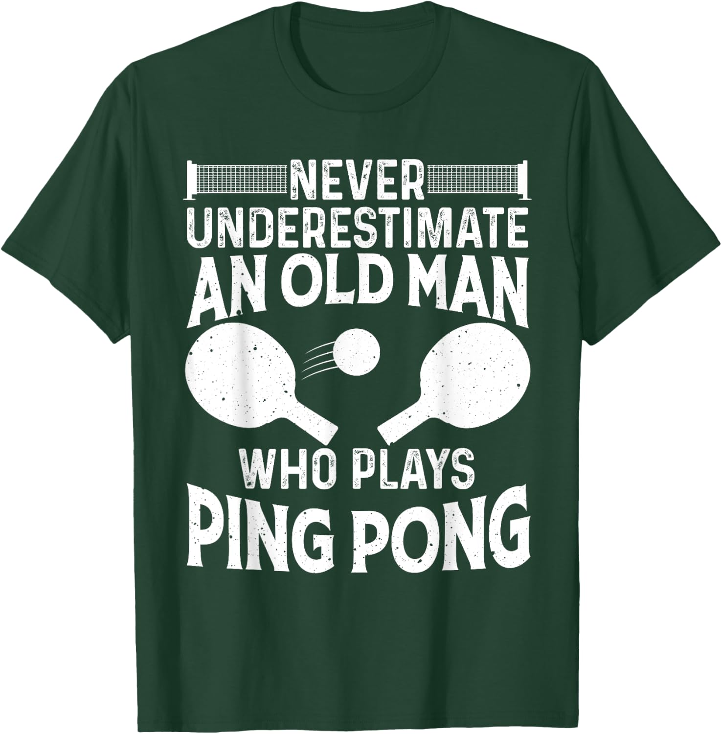 Funny Ping Pong Design Men Dad Grandpa Table Tennis Player T-Shirt - T-Shirt | Forest