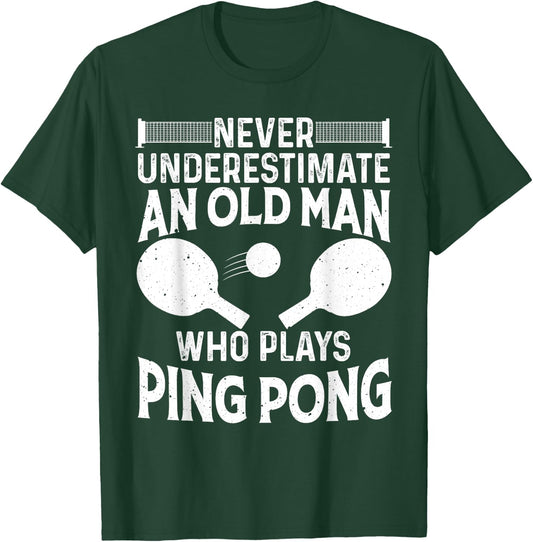 Funny Ping Pong Design Men Dad Grandpa Table Tennis Player T-Shirt - T-Shirt | Forest