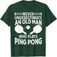 Funny Ping Pong Design Men Dad Grandpa Table Tennis Player T-Shirt - T-Shirt | Forest