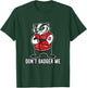 Don't Badger Me Animal Lover Wildlife Saying T-Shirt - T-Shirt | Forest