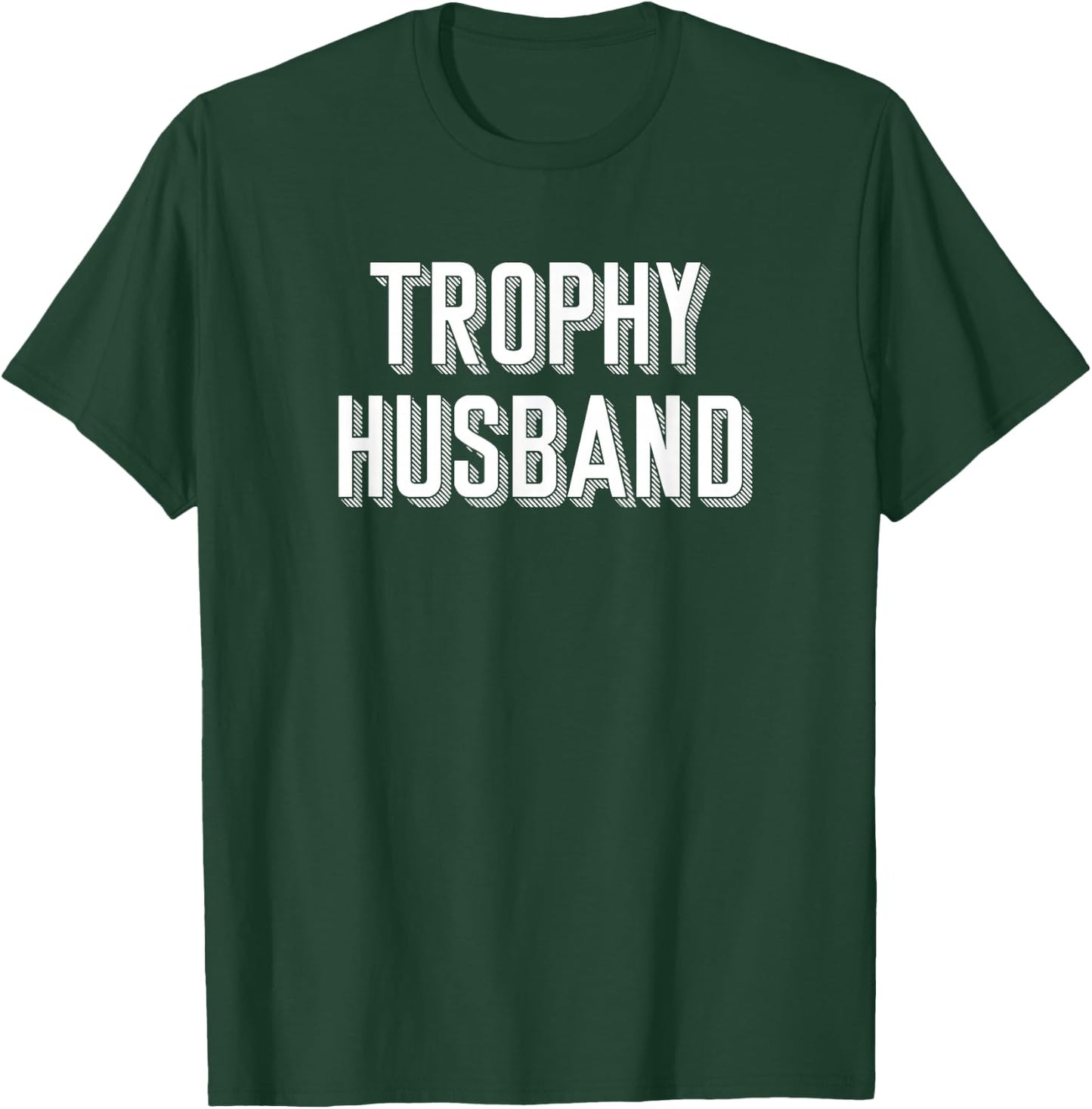 Trophy Husband Shirt | Retro Style Trophy Husband T Shirt T-Shirt - T-Shirt | Forest