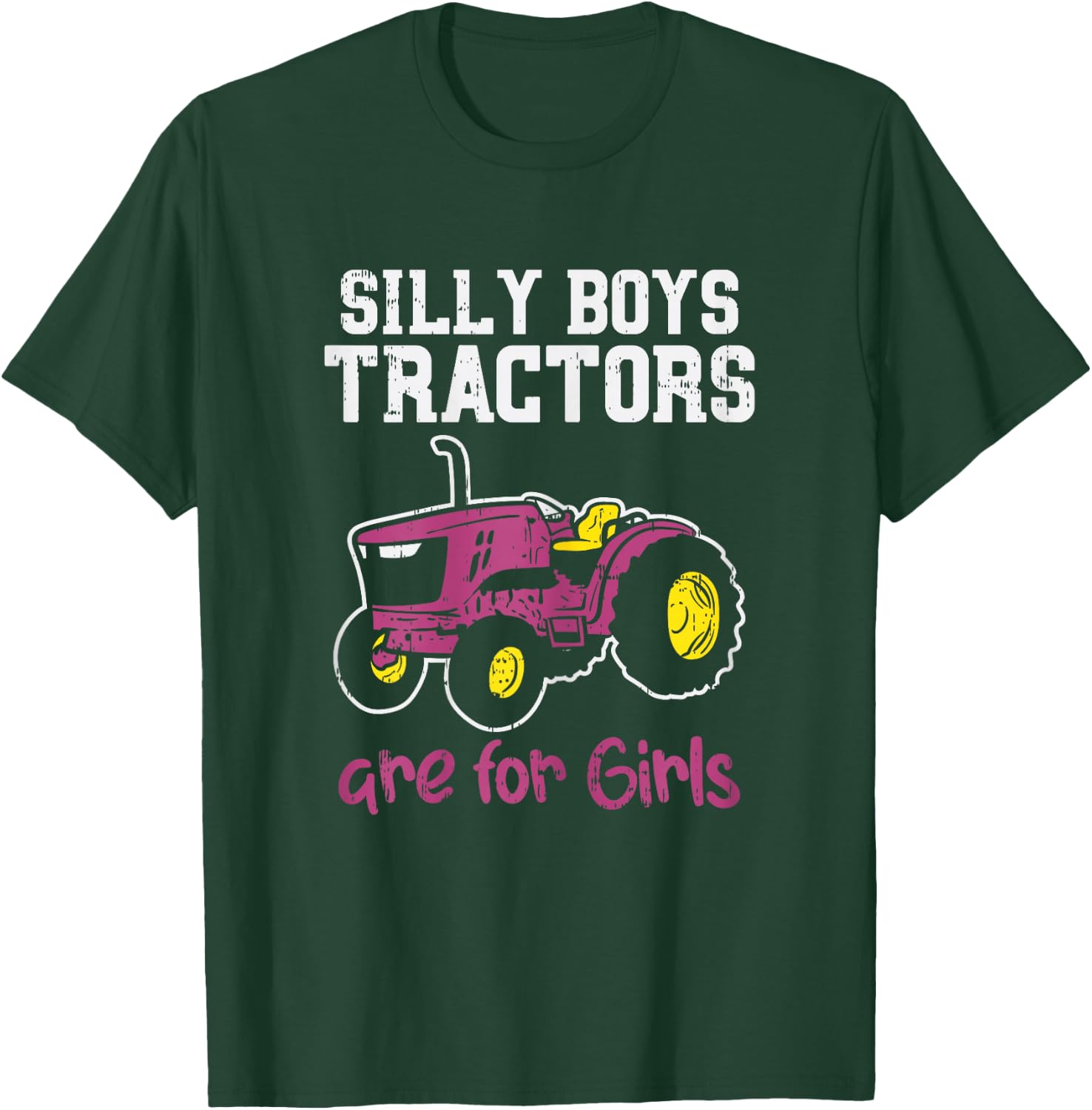Silly Boys Tractors Girls Farm Truck Farming Farmer Gift T-Shirt - T-Shirt | Forest