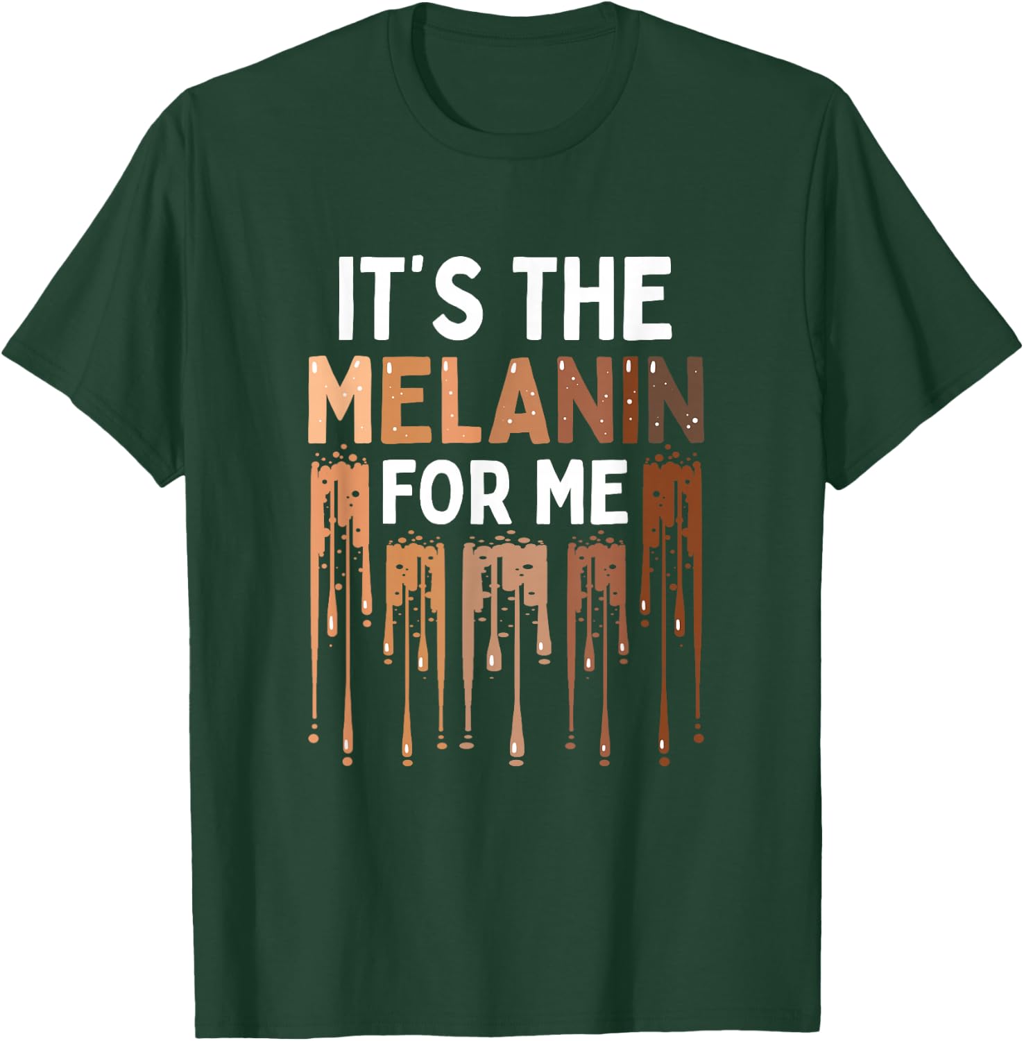 It's The Melanin For Me Melanated Black History Month T-Shirt - T-Shirt | Forest