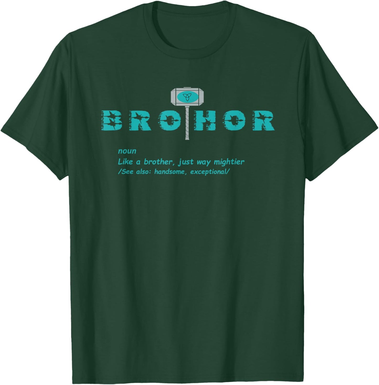 Brothor like a brother just way mighter Gift T-Shirt - T-Shirt | Forest