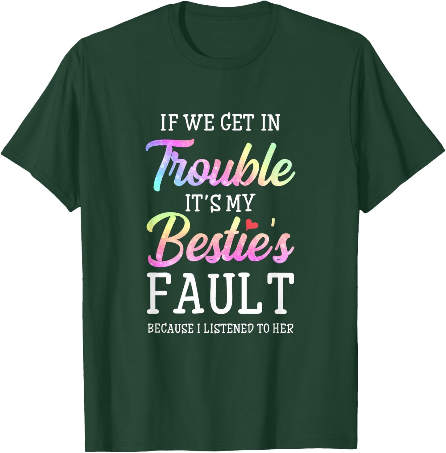 When we get into trouble, it's my beast's fault I listened to her T-Shirt - T-Shirt | Forest