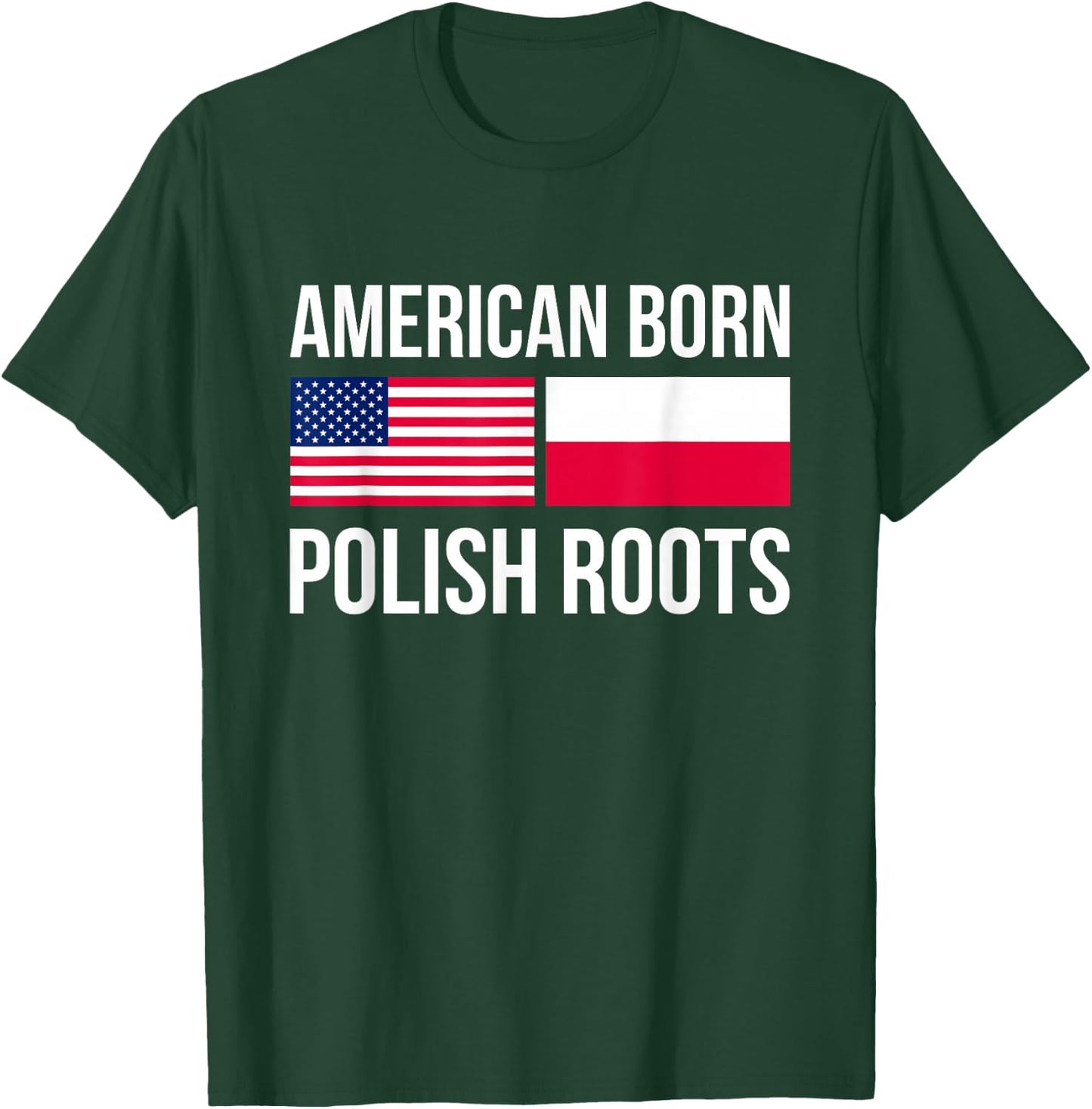 American Born Polish Roots USA T-Shirt - T-Shirt | Forest
