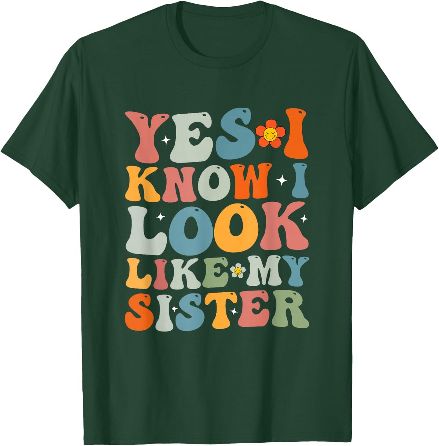 Yes I Know I Look Like My Sister Funny Twin T-Shirt - T-Shirt | Forest