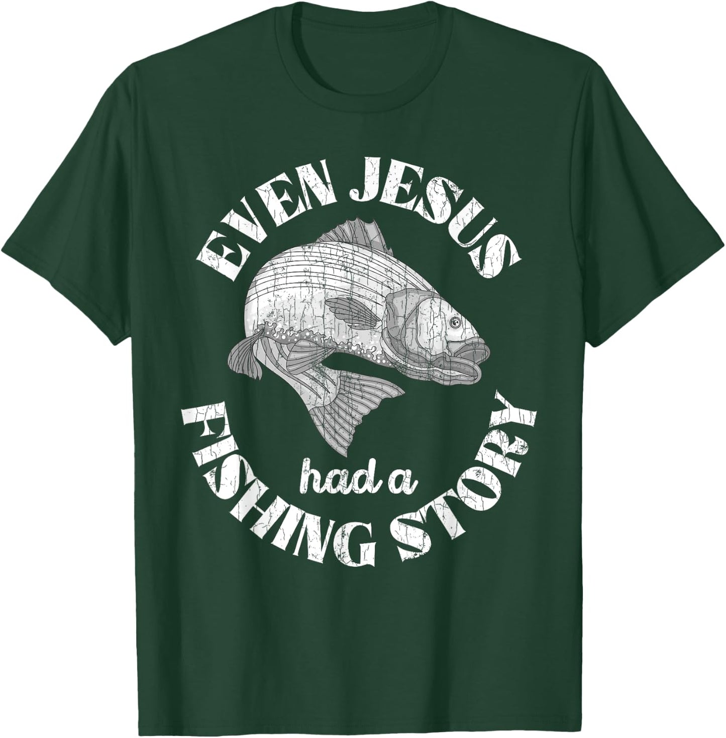 Even Jesus Had A Fishing Story Funny Fishermen Fish Graphic T-Shirt - T-Shirt | Forest