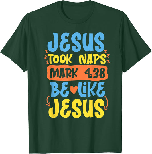 Christian Bible Verse Jesus Took Naps Mark 4:38 T-Shirt - T-Shirt | Forest