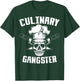 Culinary Gangster, Kitchen Chef,Cooking Guru T-Shirt - T-Shirt | Forest