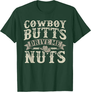 Cowboy Butts Drive Me Nuts Female Western Rodeo T-Shirt - T-Shirt | Forest