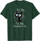 Its Fine Im Fine Everythings Fine Funny Cat T-Shirt - T-Shirt | Forest