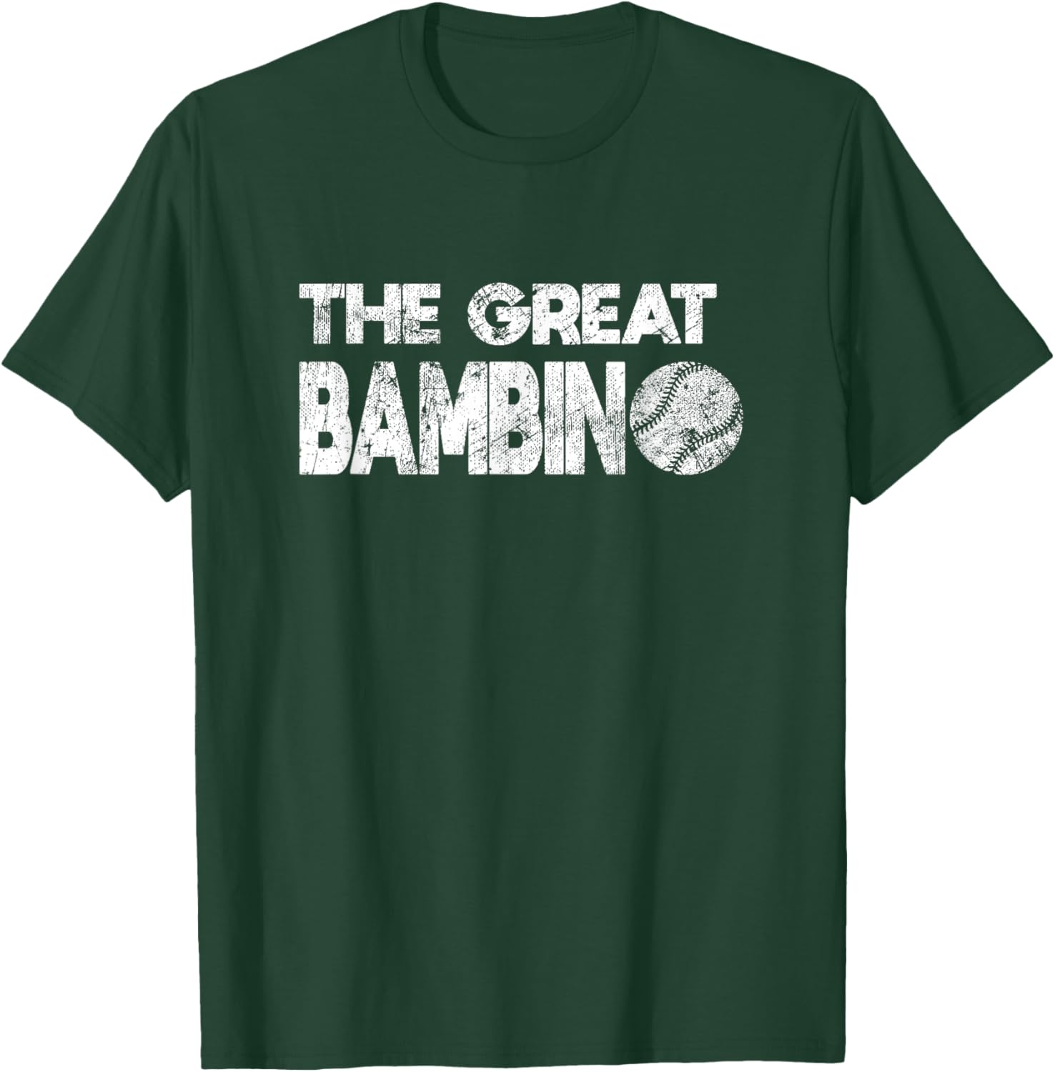 The Great Bambino Simple Baseball Legend Design Distressed T-Shirt - T-Shirt | Forest