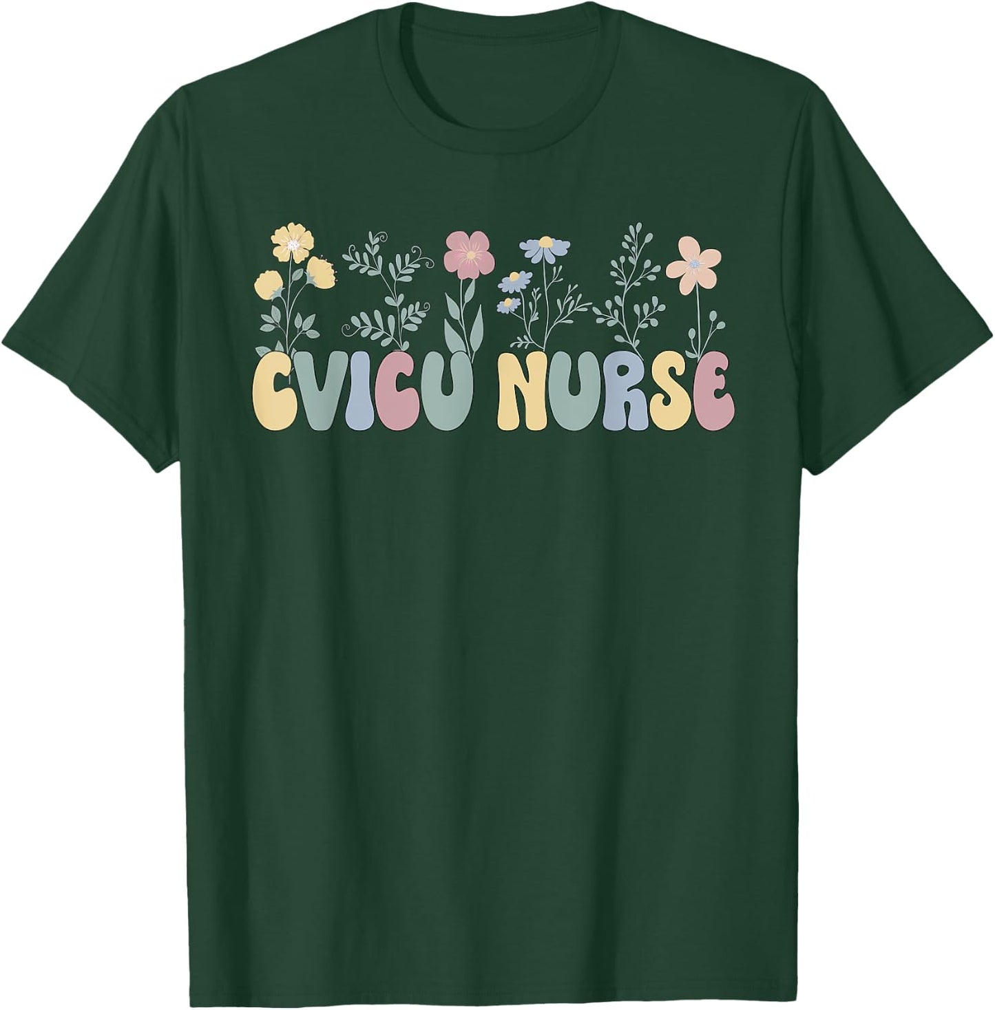 Groovy Cardiovascular Intensive Care Unit CVICU Nurse T-Shirt - T-Shirt | Forest
