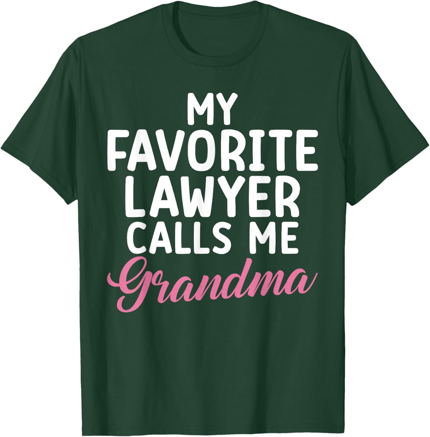 My favorite Lawyer calls me Grandma of Lawyer T-Shirt - T-Shirt | Forest