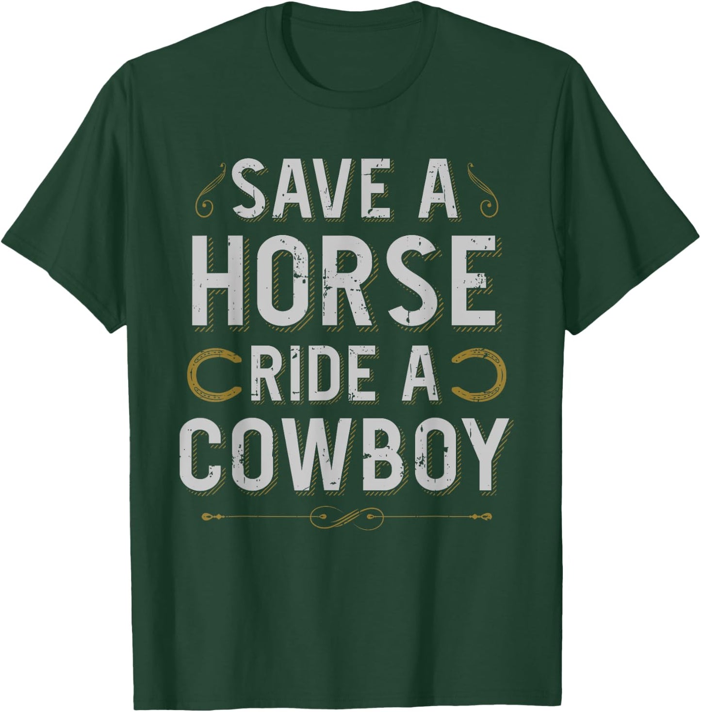 Save A Horse Ride Cowboy For A Cowgirl Fan Cowgirls Horse T-Shirt - T-Shirt | Forest
