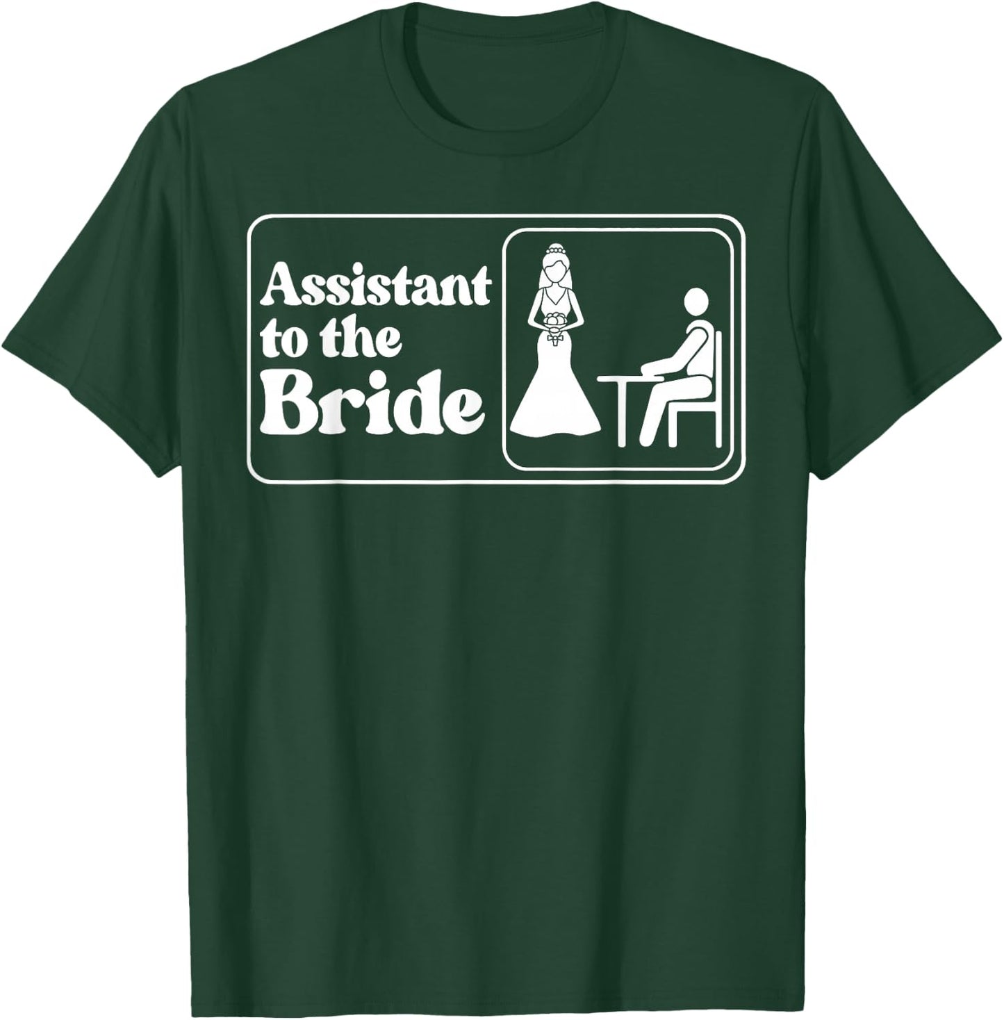 Assistant To The Bride Bridesmaid Matching Bachelorette T-Shirt - T-Shirt | Forest