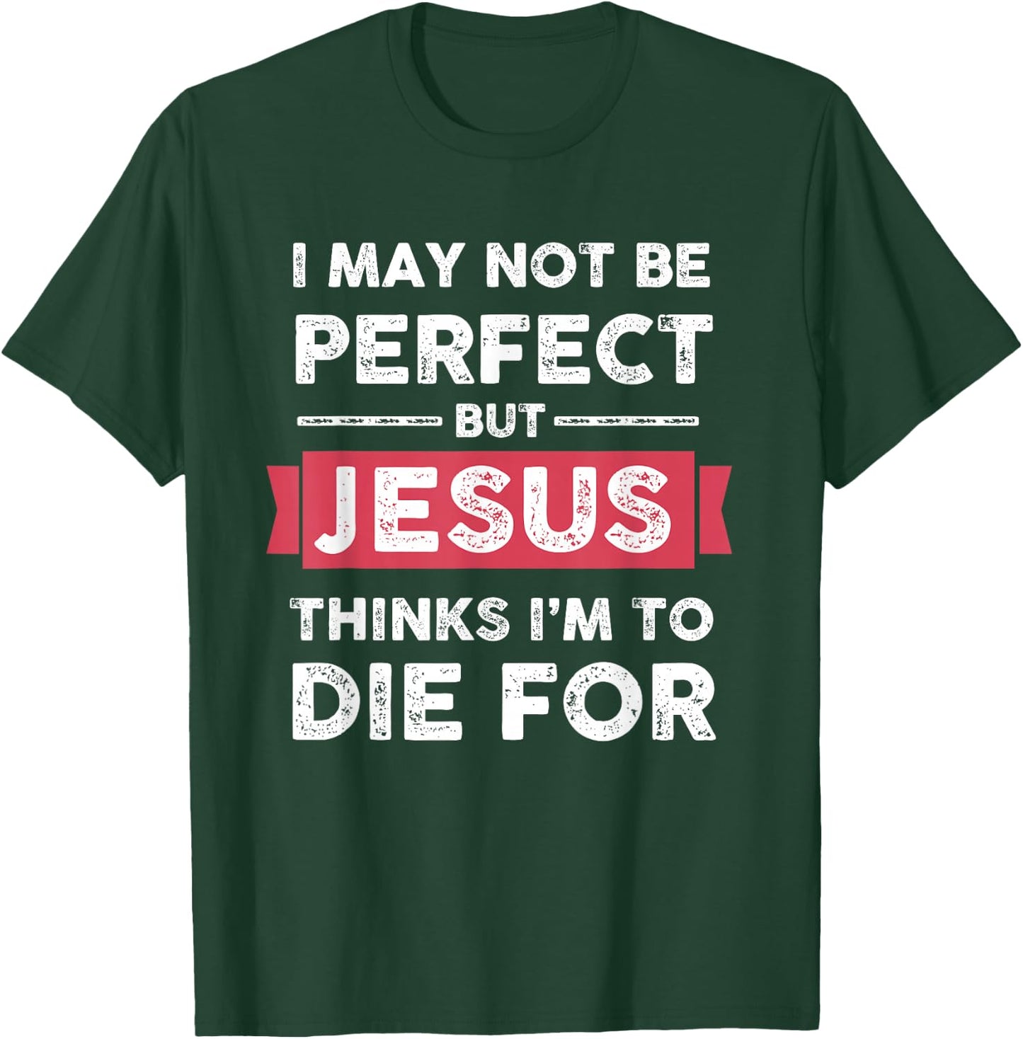 Lightblessed - Perfect Christian Gifts Men Women Jesus Thinks Im To Die For Christian Quote T-Shirt - T-Shirt | Forest