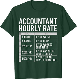 Funny Accountant Hourly Rate CPA Accounting Bookkeeping T-Shirt - T-Shirt | Forest