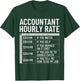Funny Accountant Hourly Rate CPA Accounting Bookkeeping T-Shirt - T-Shirt | Forest
