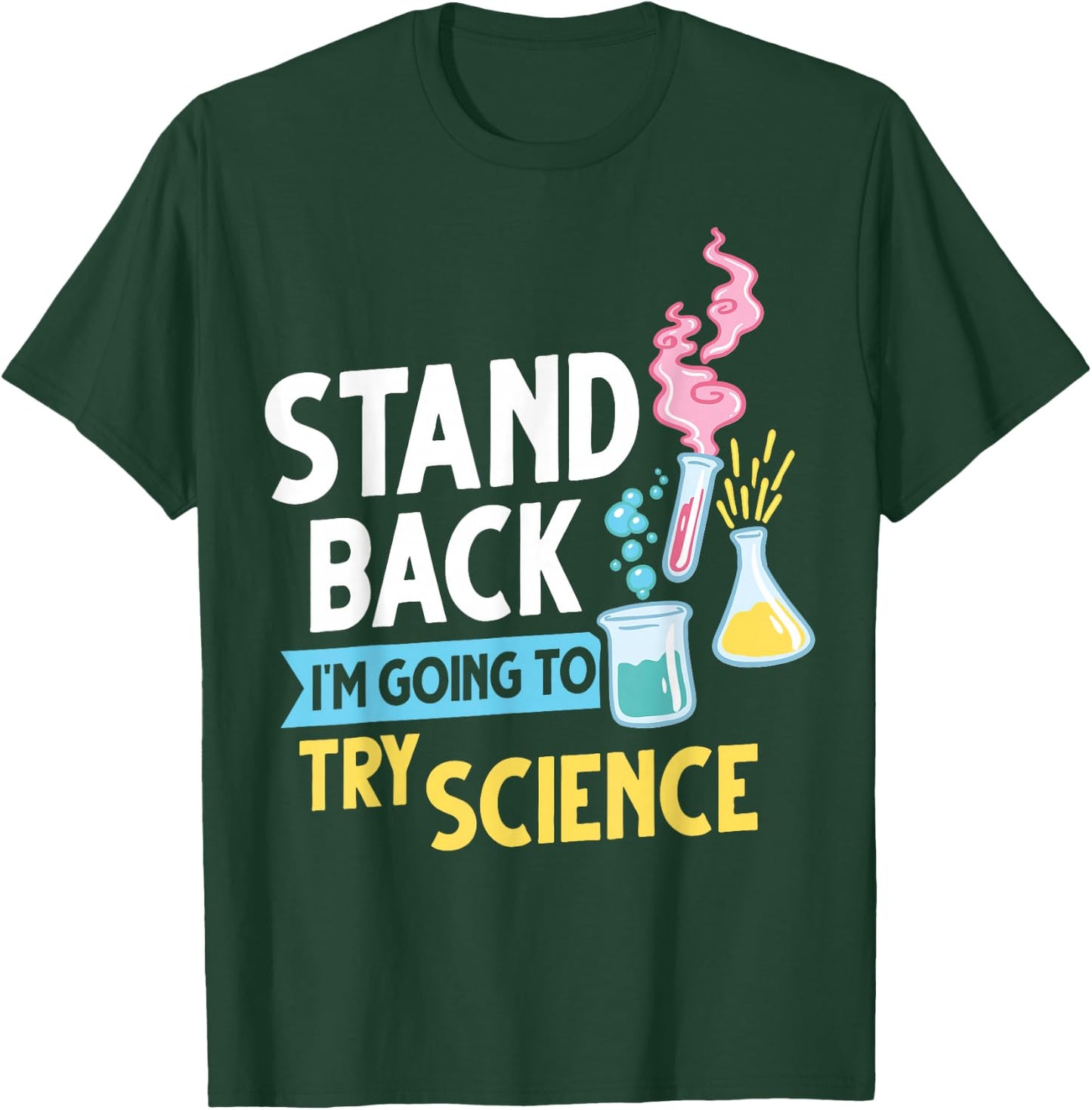 Stand back I'm going to try science T-Shirt - T-Shirt | Forest