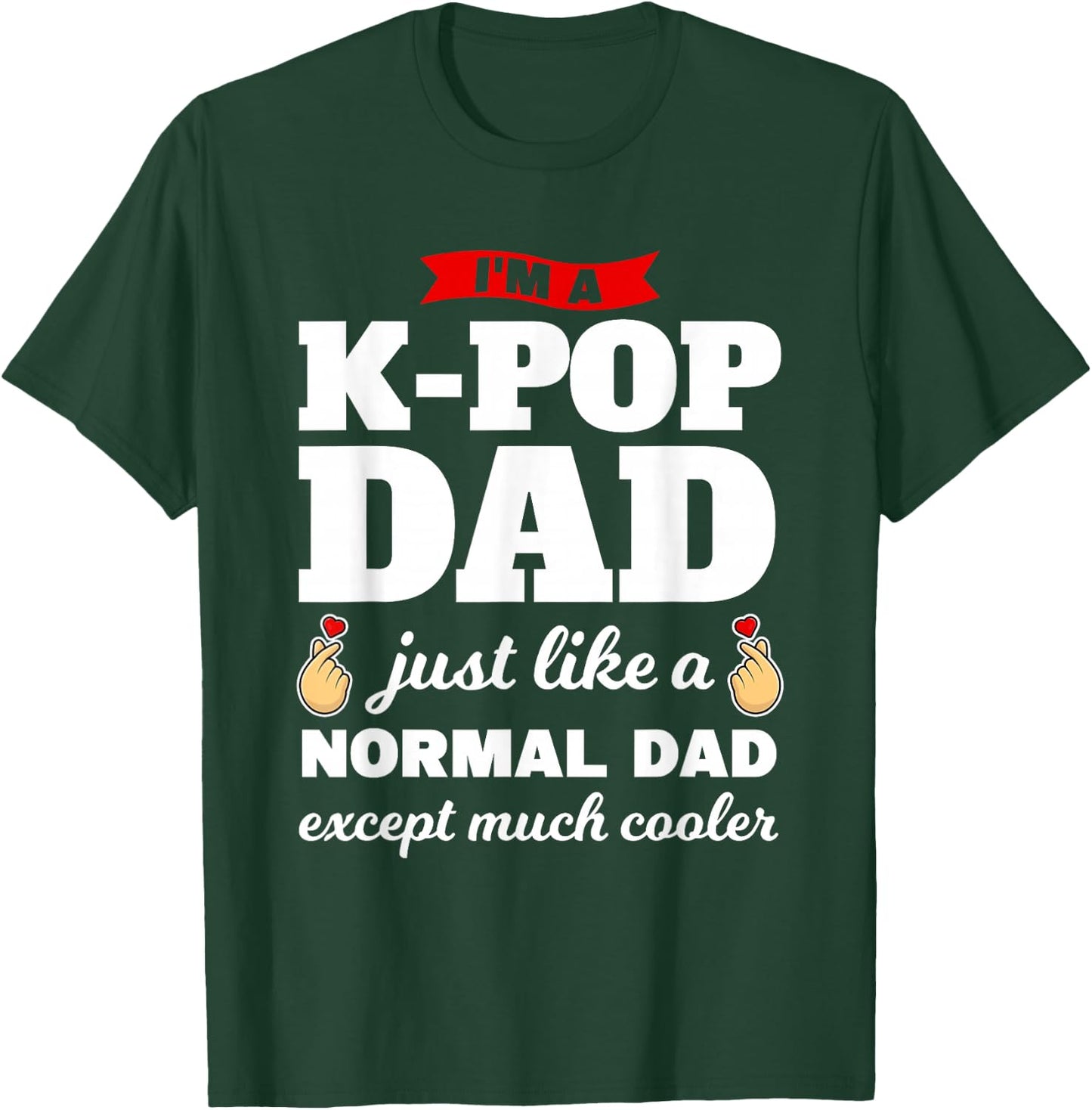 I'm a k-pop dad k-pop merchandise T-Shirt - T-Shirt | Forest