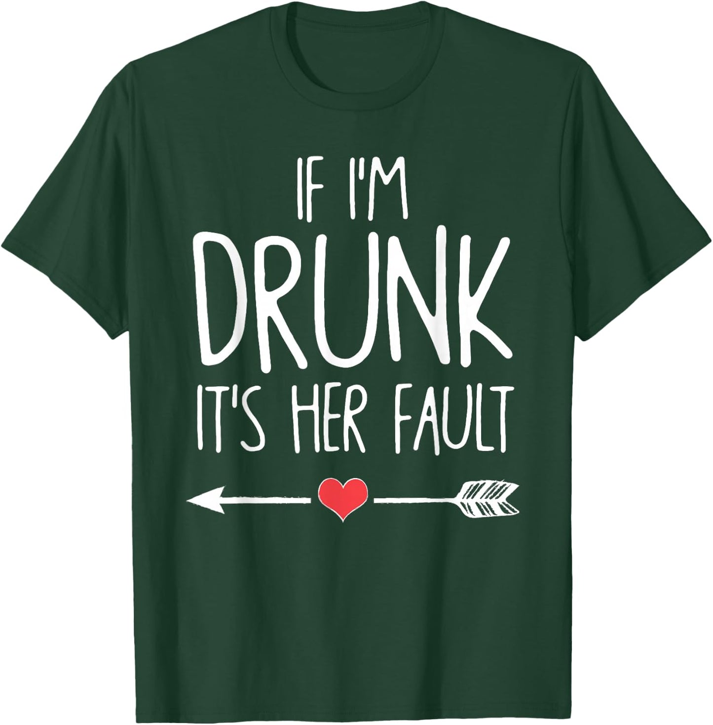 If I'm Drunk It's Her Fault Bachelorette Party T-Shirt - T-Shirt | Forest