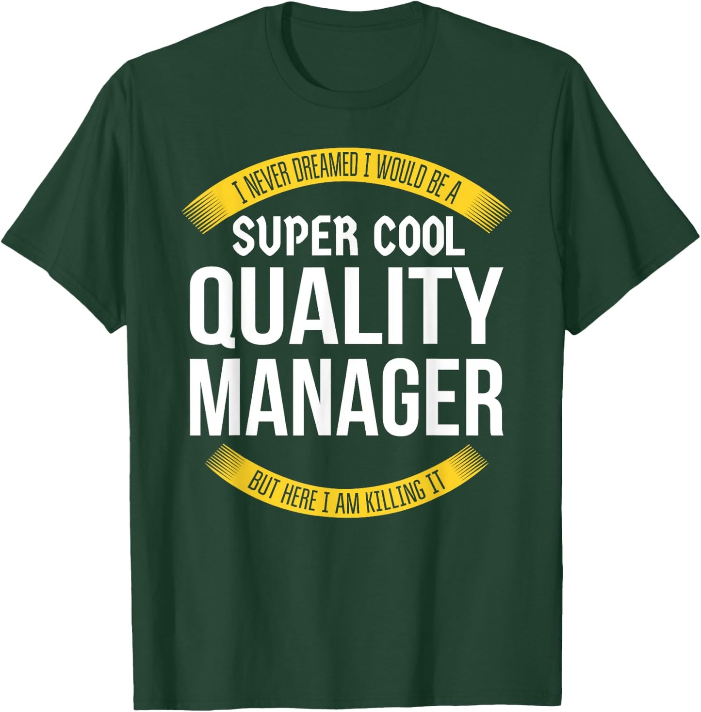 Funny Quality Manager Gifts Appreciation T-Shirt - T-Shirt | Forest